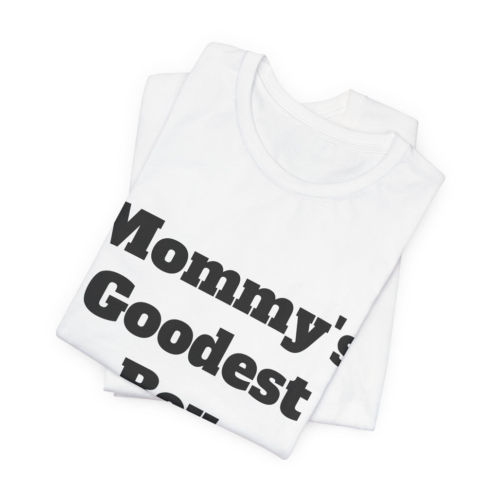 Mommy's Goodest Boy Tee