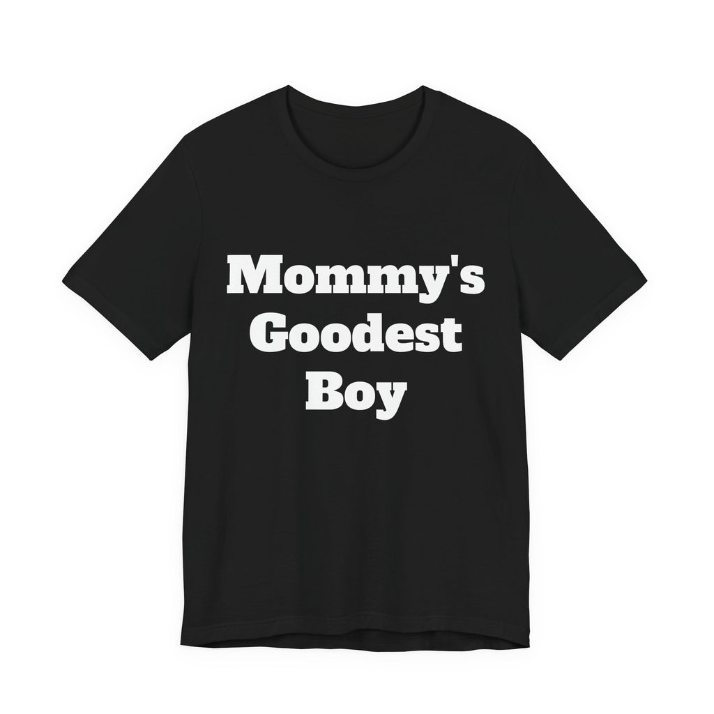 Mommy's Goodest Boy Tee