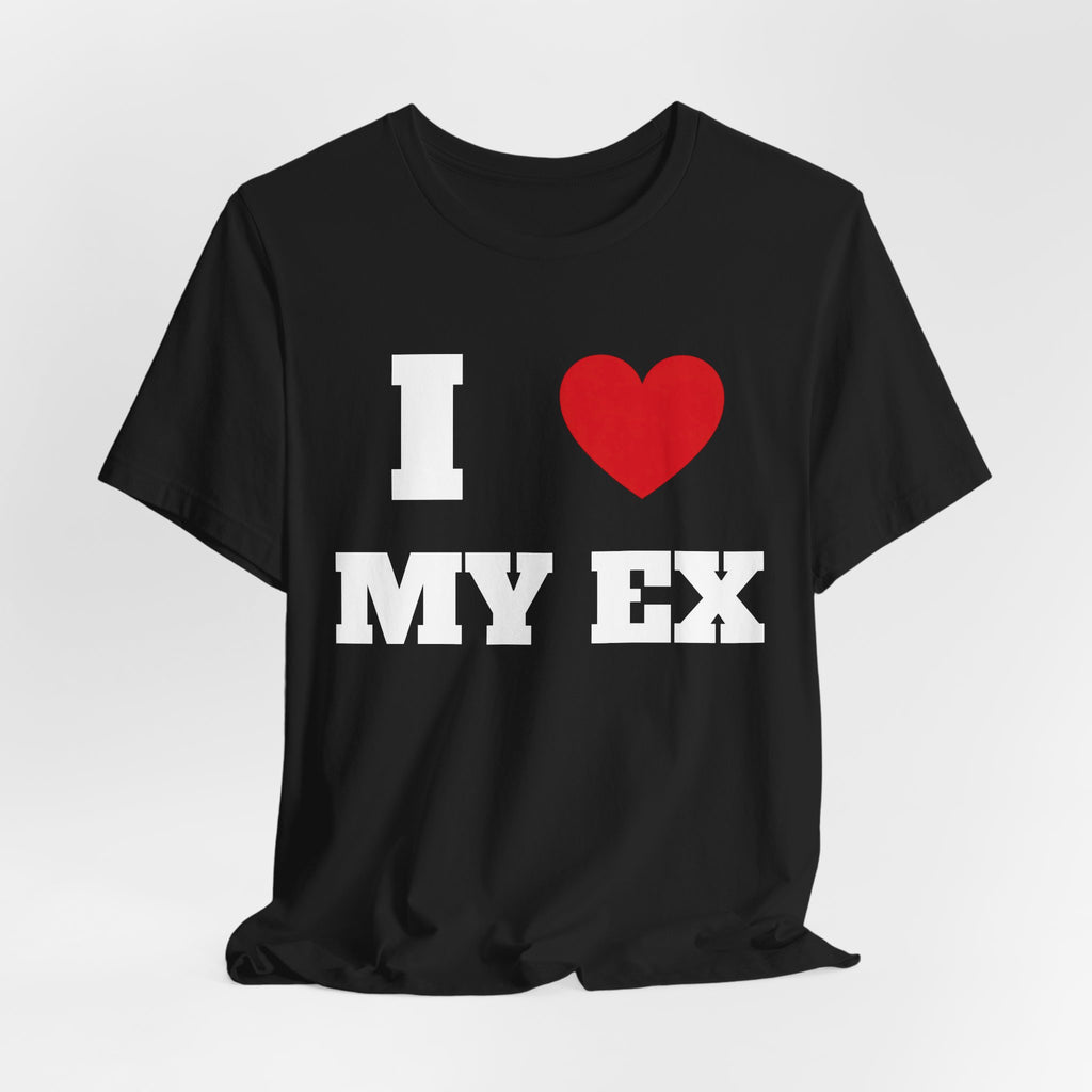 I love my ex Tee