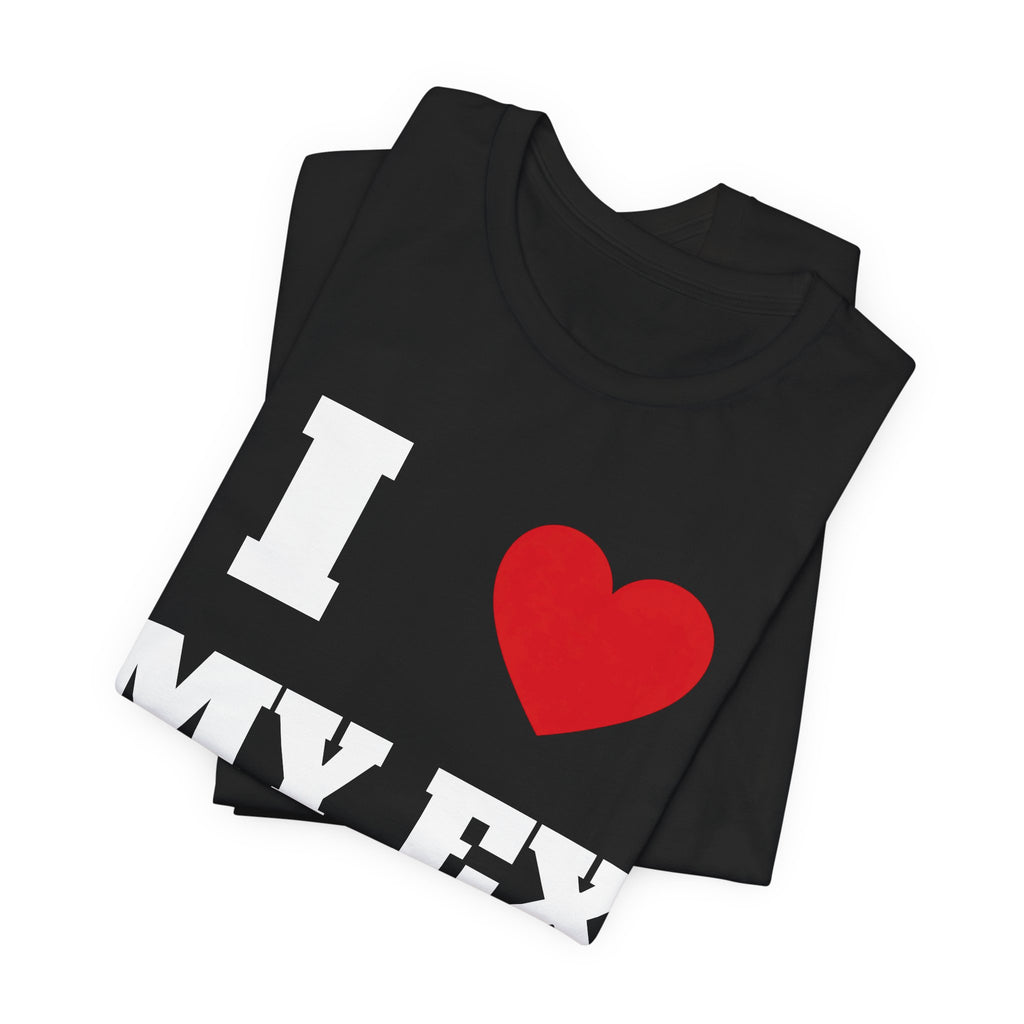 I love my ex Tee