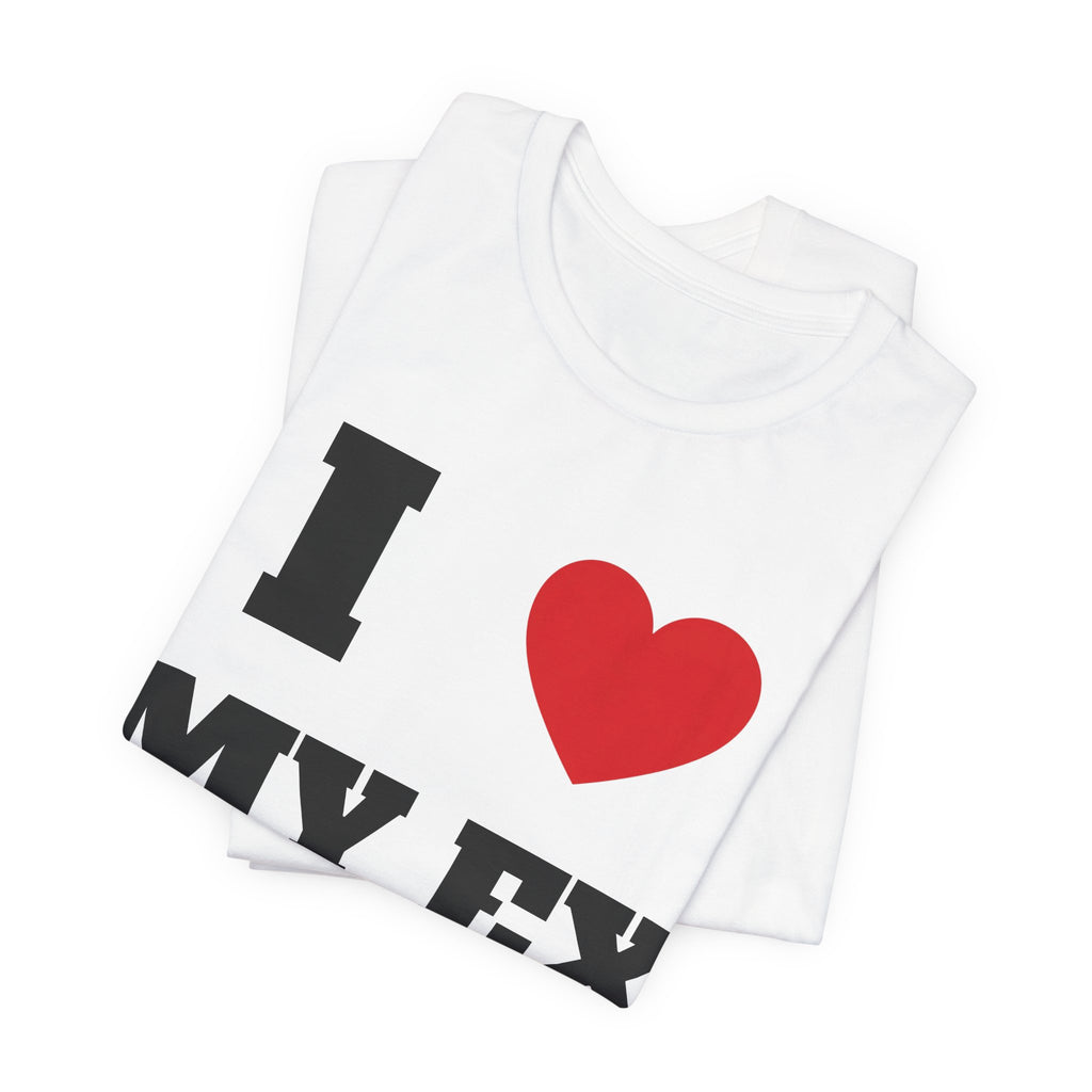 I love my ex Tee