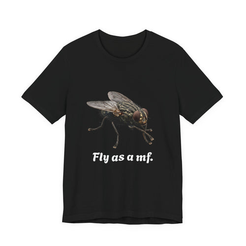 Fly as a mf Tee
