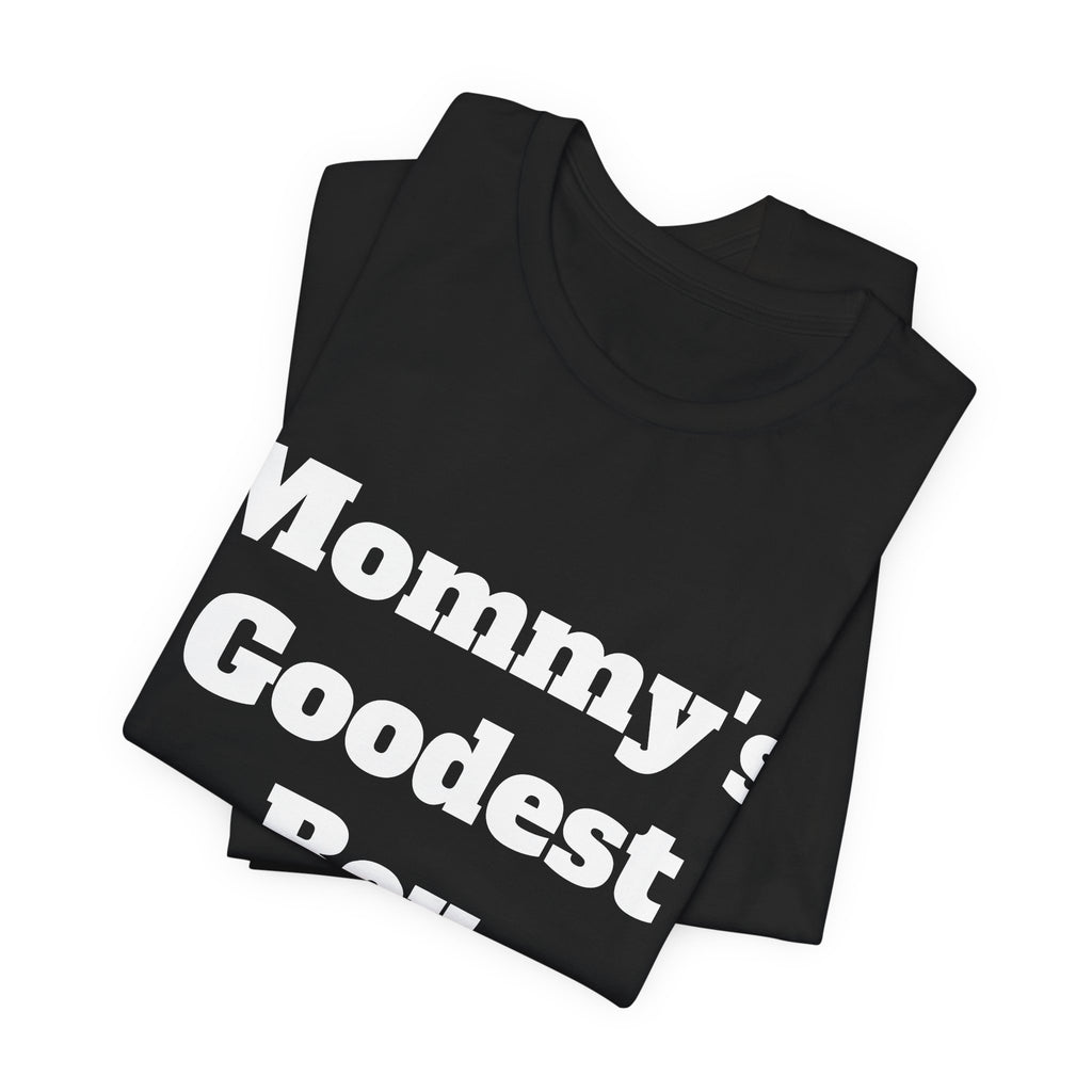 Mommy's Goodest Boy Tee